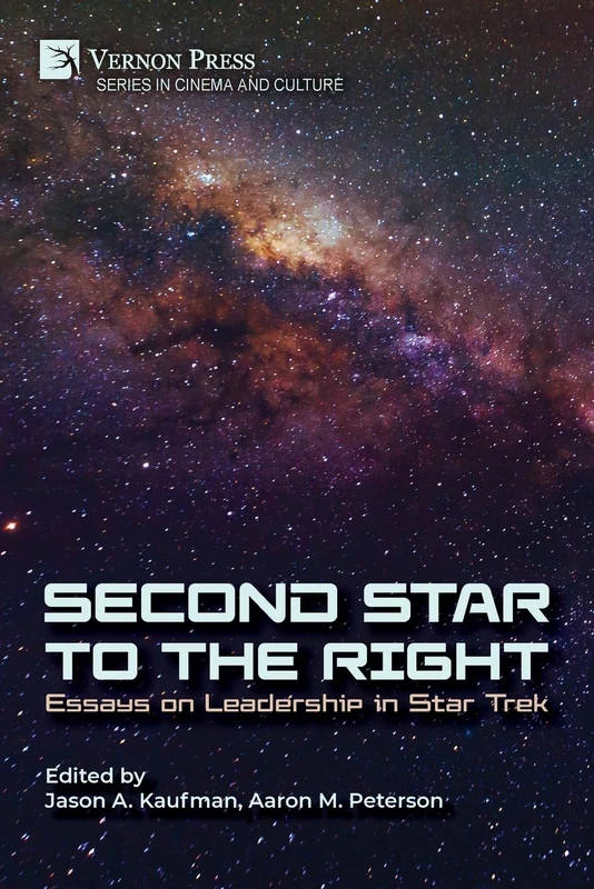 Second Star to the Right: Essays on Leadership in Star Trek (Cinema and Culture)