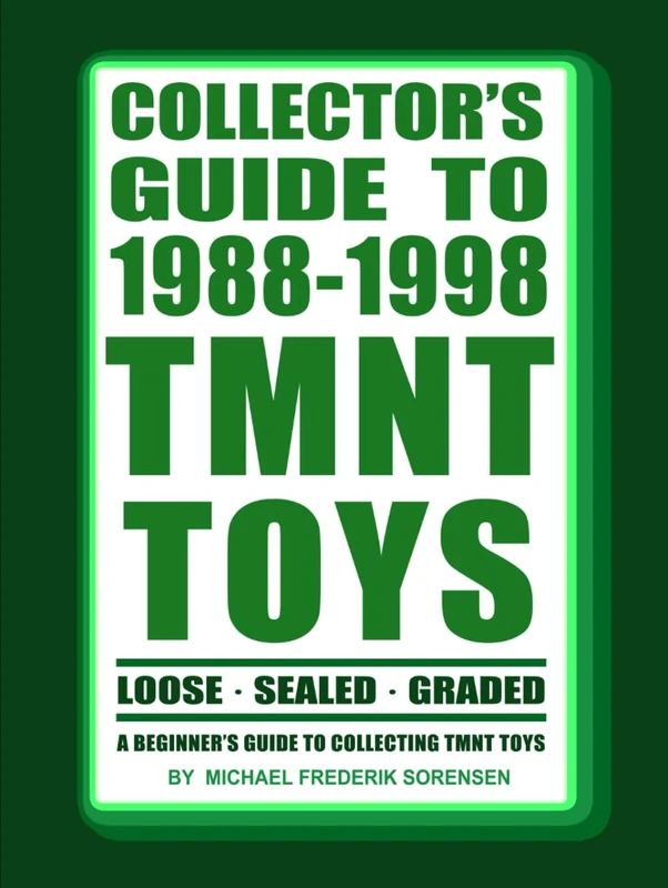 Collector's Guide to 1988-1998 TMNT Toys: A Beginner's Guide to Collecting - Image 1