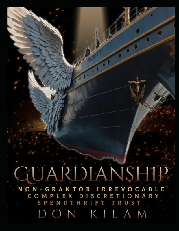 Guardianship: Non-Grantor Irrevocable Complex Discretionary Spendthrift Trust