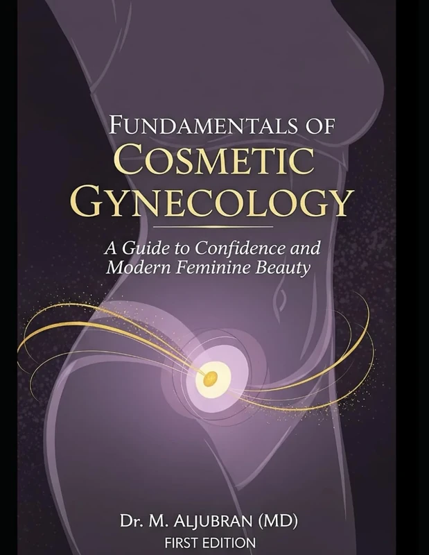 Fundamental of Cosmetic Gynecology: A Guide to Confidence and Modern Feminine Beauty
