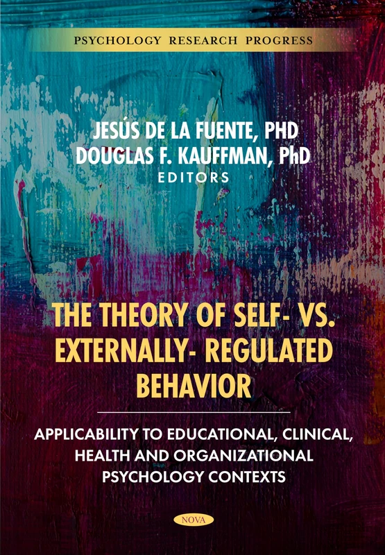 Self- vs. External Regulation Behavior Theory: Applicability to Educational, Clinical, Health and Organizational Psychology Contexts (Psychology Research Progress) - Image 1