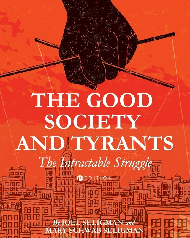 The Good Society and Tyrants: The Intractable Struggle