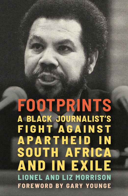 Footprints: A Black Journalist’s Fight Against Apartheid in South Africa and in Exile - Image 1