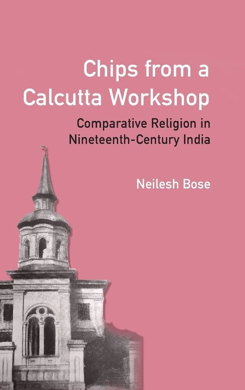 Chips from a Calcutta Workshop: Comparative Religion in Nineteenth Century India - Image 1