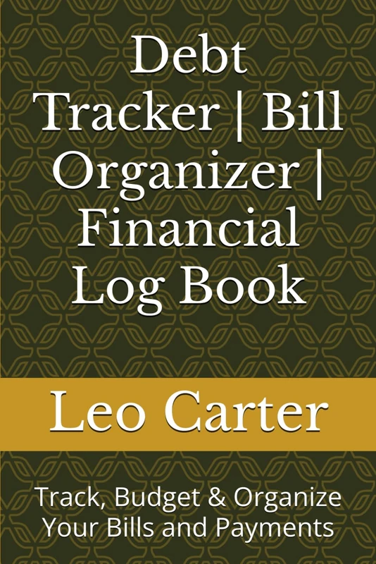 Debt Tracker | Bill Organizer | Financial Log Book: Track, Budget & Organize Your Bills and Payments