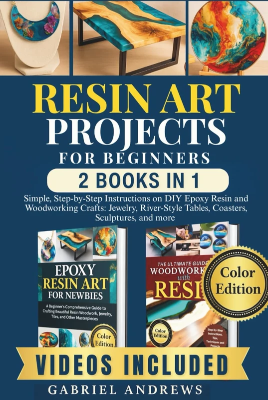 Resin Art Projects For Beginners (2 Books In 1 ): Simple, Step-by-Step Instructions on DIY Epoxy Resin and Woodworking Crafts: Jewelry, River-Style Tables, Coasters, Sculptures, and more