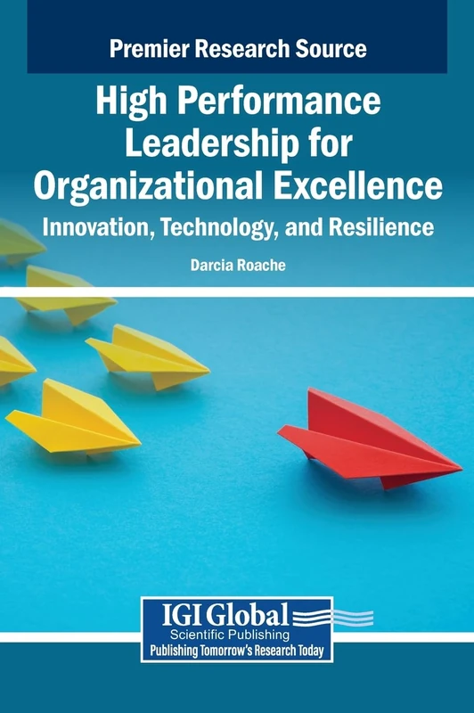High Performance Leadership for Organizational Excellence: Innovation, Technology, and Resilience