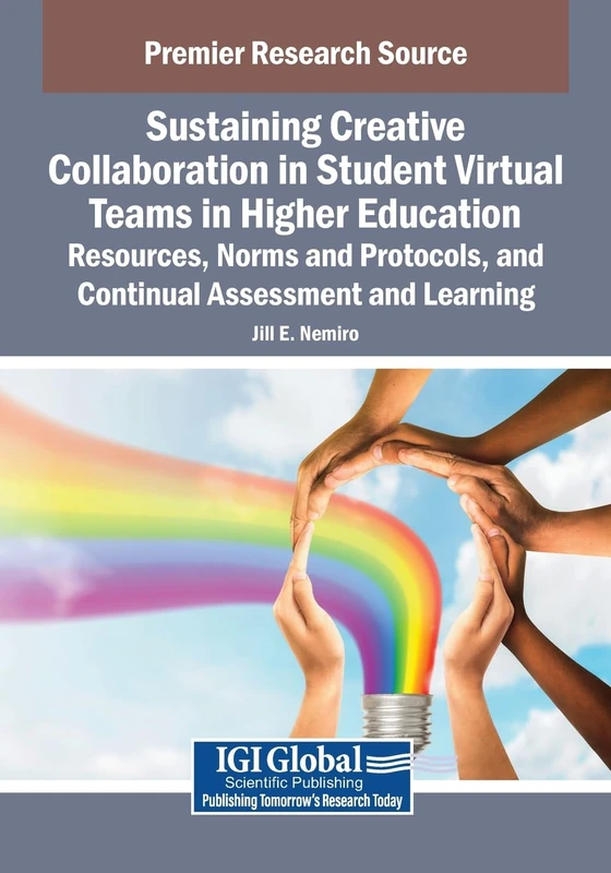 Sustaining Creative Collaboration in Student Virtual Teams in Higher Education: Resources, Norms and Protocols, and Continual Assessment and Learning