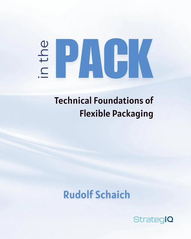 In The Pack: Technical Foundations of Flexible Packaging