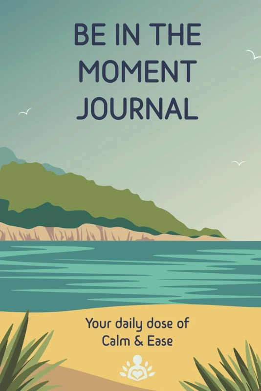 Be In The Moment - Your daily dose of Calm & Ease - Image 1
