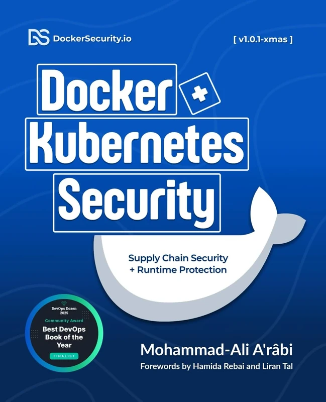 Docker and Kubernetes Security: Implementing Supply Chain Security and Runtime Security for Containers from Development to Production