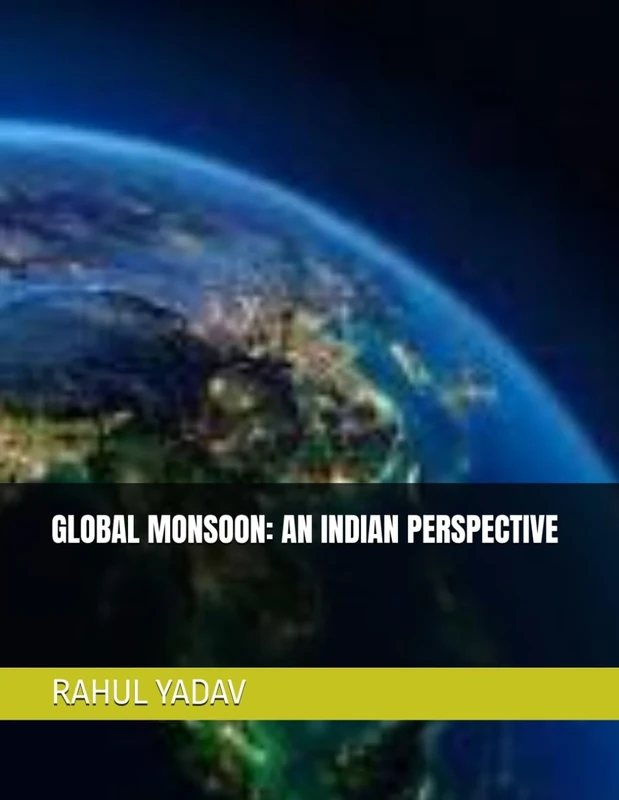 GLOBAL MONSOON: AN INDIAN PERSPECTIVE