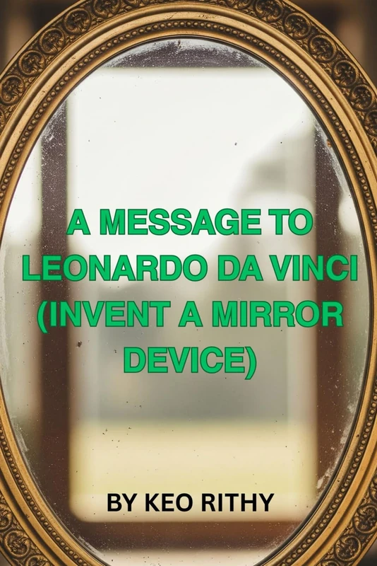 A Message To Leonardo Da Vinci (Invent A Mirror Device): 2 (Message: Decoded)