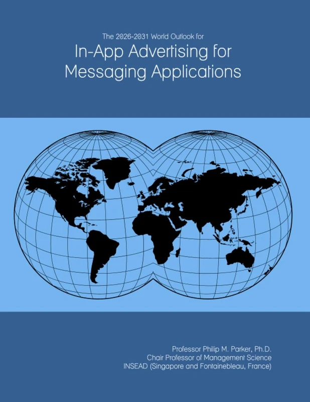 The 2026-2031 World Outlook for In-App Advertising for Messaging Applications