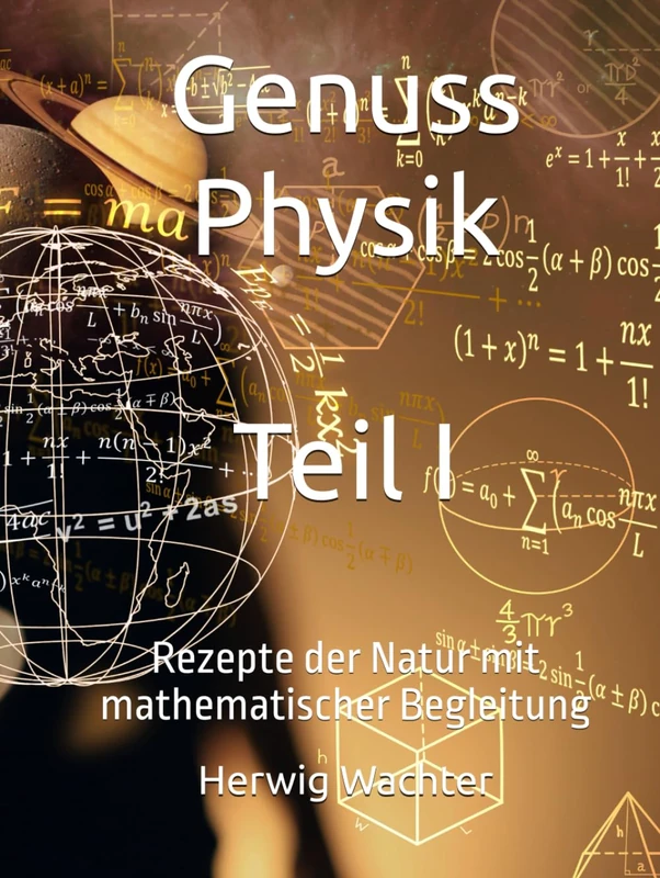 Genuss Physik: Teil I