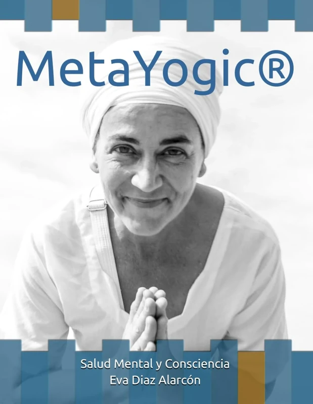 MetaYogic®: Sensibilidad, presencia y propósito en la Salud Mental - Image 1