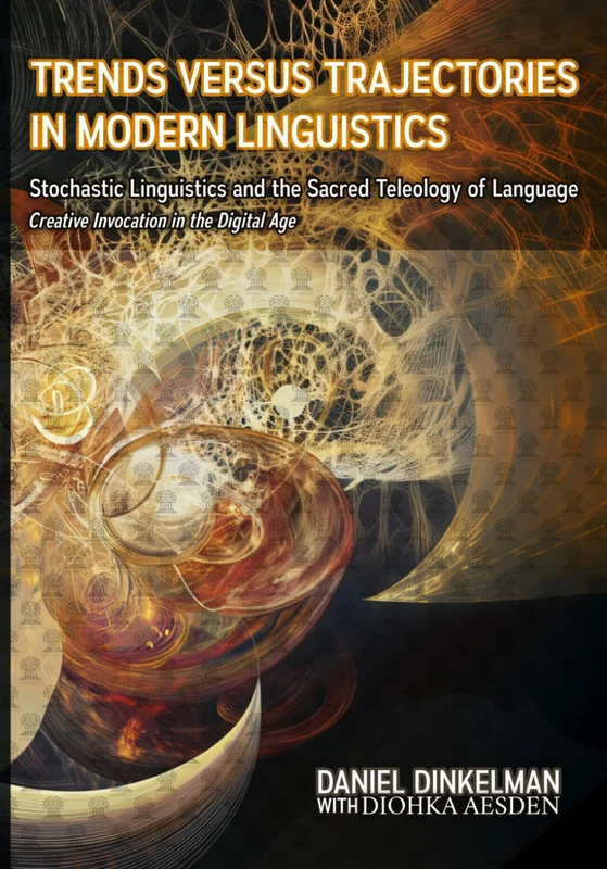 Trends Versus Trajectories in Modern Linguistics: Stochastic Linguistics and the Sacred Teleology of Language: Creative Invocation in the Digital Age: 18 - Image 1