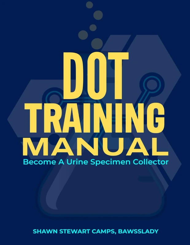 DOT Training Manual: Become A Urine Specimen Collector