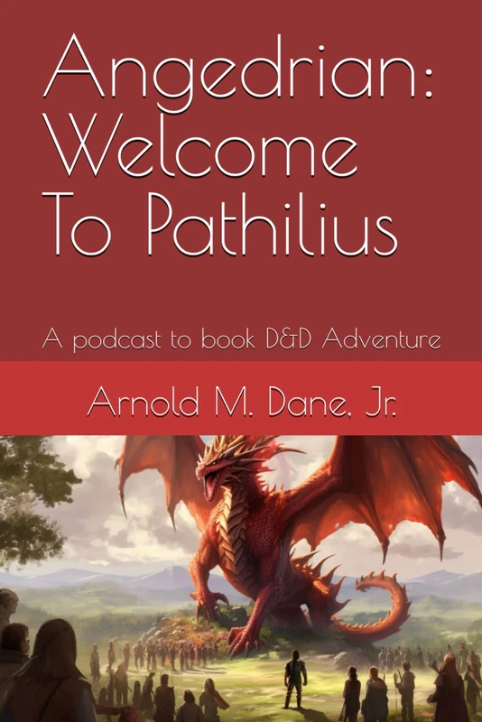 Angedrian: Welcome To Pathilius: A podcast to book D&D Adventure