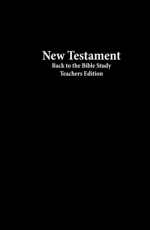 Back to the Bible Study Bible Teachers Color Edition: 3rd edition