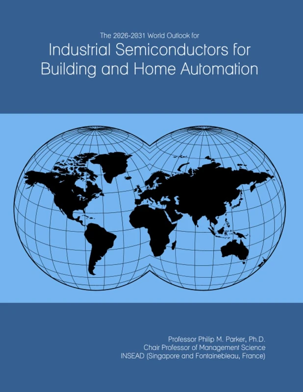 The 2026-2031 World Outlook for Industrial Semiconductors for Building and Home Automation
