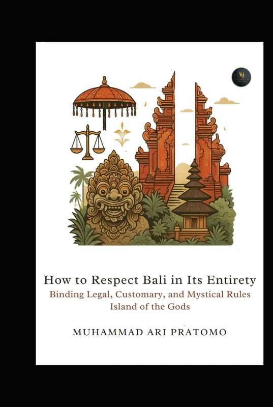 How to Respect Bali in Its Entirety: Binding Legal, Customary, and Mystical Rules Island of the Gods - Image 1