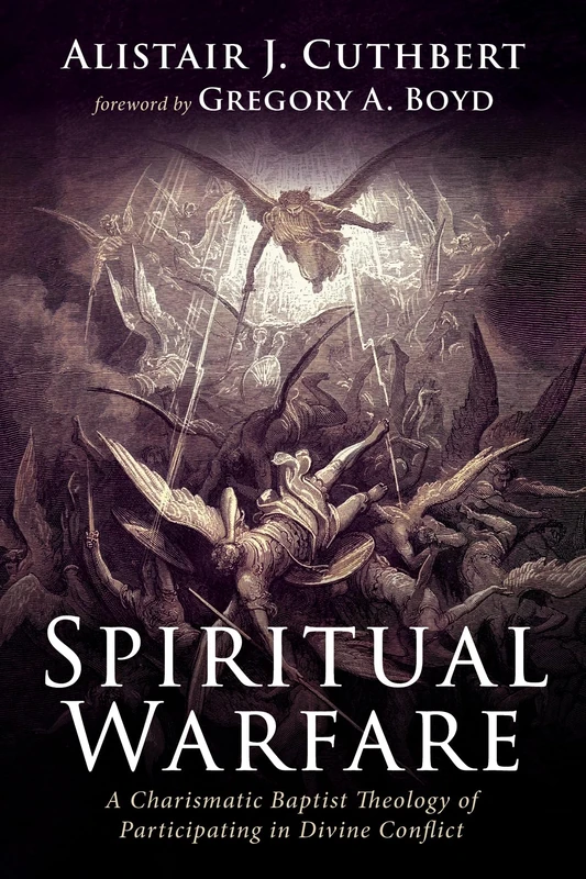 Spiritual Warfare: A Charismatic Baptist Theology of Participating in Divine Conflict - Image 1