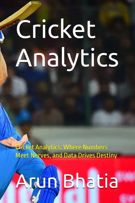 Cricket Analytics: Cricket Analytics: Where Numbers Meet Nerves, and Data Drives Destiny - Image 1