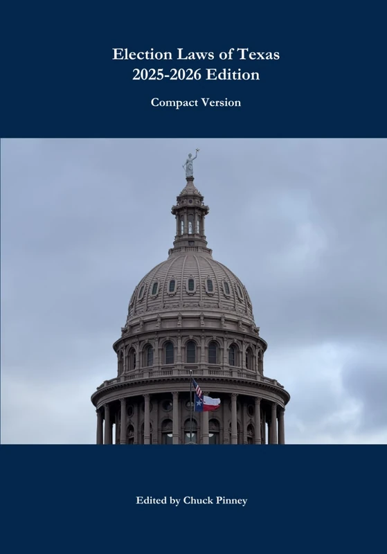 Election Laws of Texas: 2025-2026 Version: Compact Version