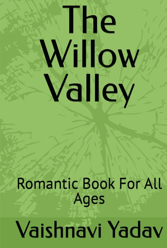 The Willow Valley: Romantic Book For All Ages