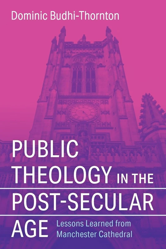 Public Theology in the Post-Secular Age: Lessons Learned from Manchester Cathedral