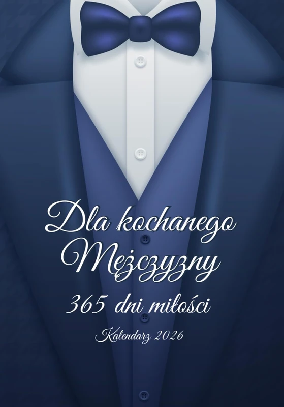 365 DNI MIŁOŚCI DLA NIEGO: KALENDARZ, KTÓRY ROZGRZEJE SERCE KAŻDEGO DNIA ROKU!