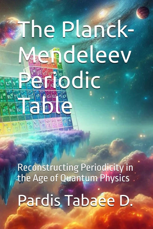 The Planck-Mendeleev Periodic Table: Reconstructing Periodicity in the Age of Quantum Physics