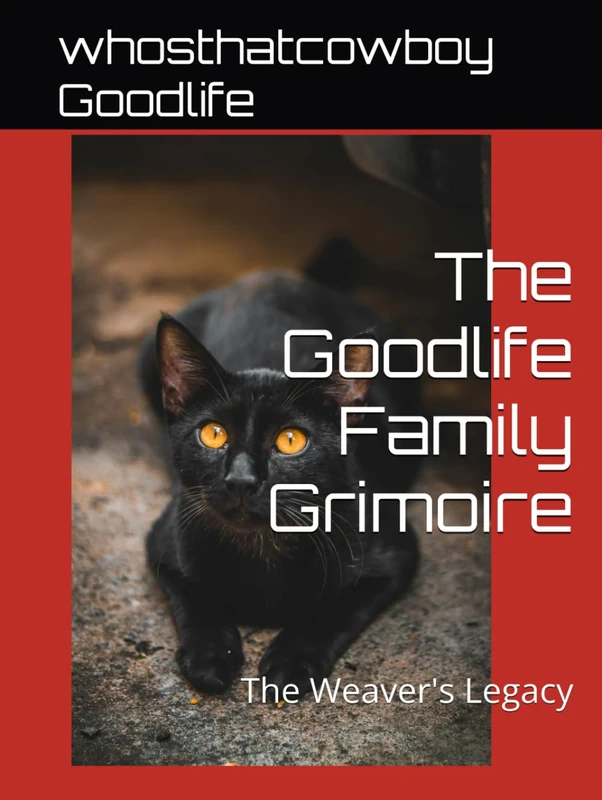 The Goodlife Family Grimoire: The Weaver's Legacy