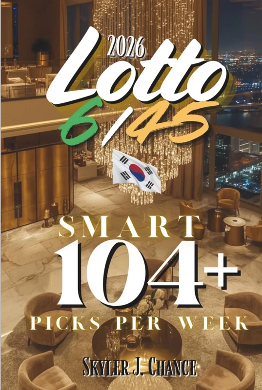 Lotto 6/45 2026: Smart 104+ Picks Per Week (Åk till Sydkorea och kom tillbaka med jackpotten med K-luck)