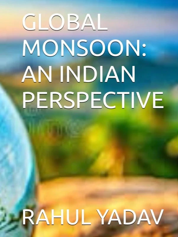 GLOBAL MONSOON: AN INDIAN PERSPECTIVE