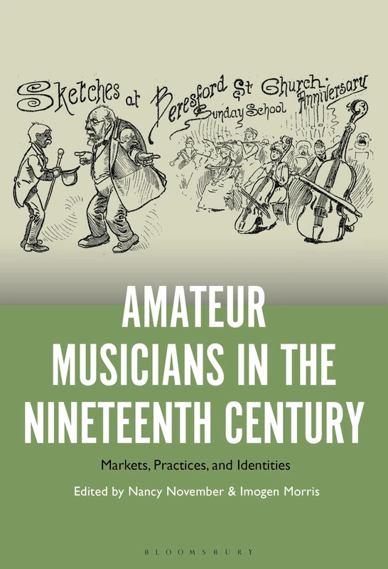Amateur Musicians in the Nineteenth Century: Markets, Practices, and Identities