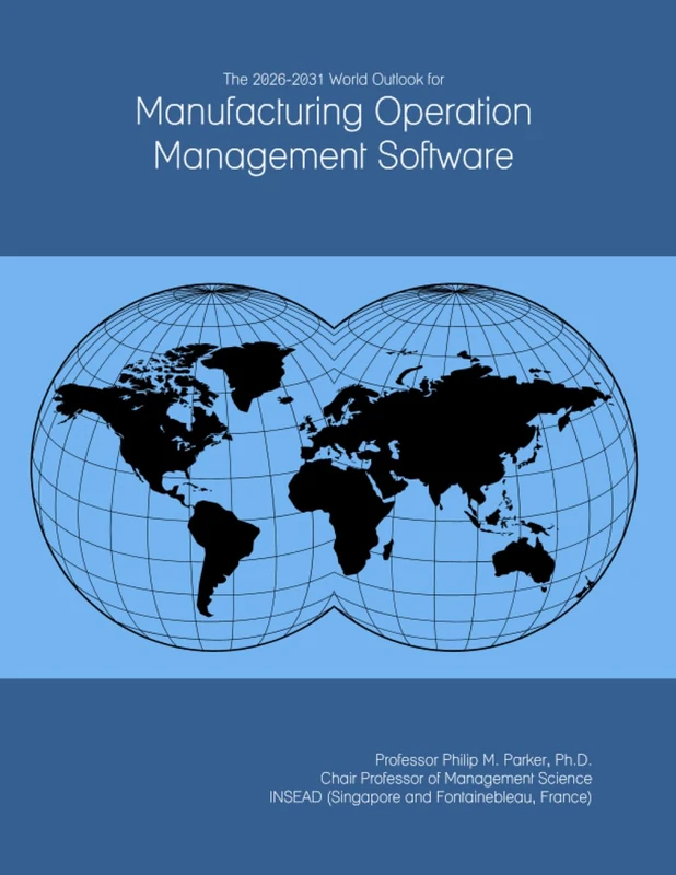 The 2026-2031 World Outlook for Manufacturing Operation Management Software