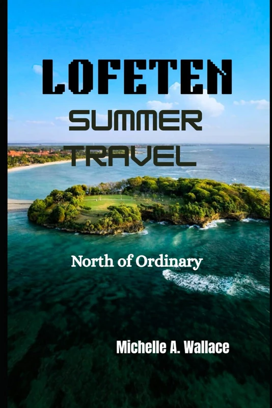 Lofeten Summer Travel: North of Ordinary
