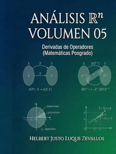 Análisis en ℝⁿ Volumen 05: Derivadas de Operadores (Matemáticas Posgrado)