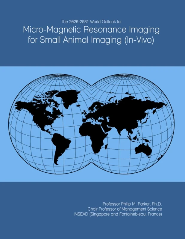 The 2026-2031 World Outlook for Micro-Magnetic Resonance Imaging for Small Animal Imaging (In-Vivo) - Image 1