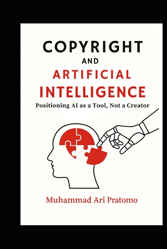 COPYRIGHT AND ARTIFICIAL INTELLIGENCE: Positioning AI as a Tool, Not a Creator