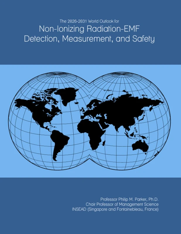 The 2026-2031 World Outlook for Non-Ionizing Radiation-EMF Detection, Measurement, and Safety