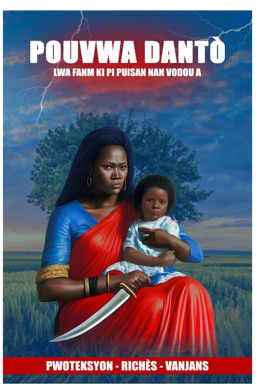 Pouvwa Dantò - Lwa fanm ki puisan nan vodou a: Pouvoir - Richesse - Vengeance