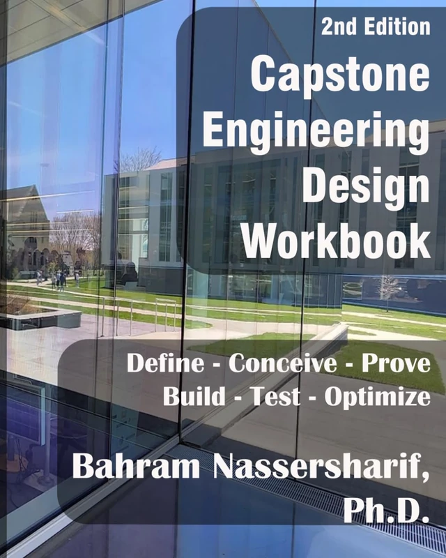 Capstone Engineering Design Workbook (2nd Edition): Define, Conceive, Prove, Build, Test, Optimize