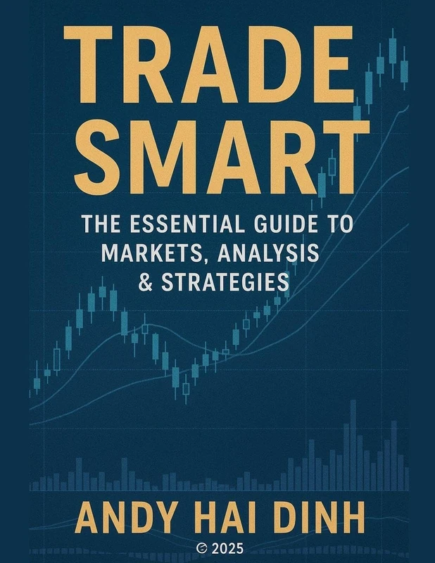 Trade Smart: The Essential Guide to Markets, Analyses & Strategies