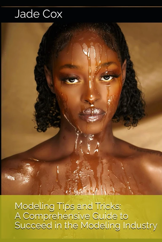 Modeling Tips and Tricks: A Comprehensive Guide to Succeed in the Modeling Industry