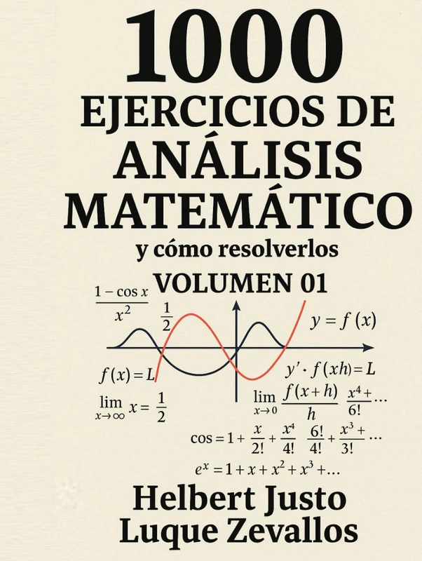 1000 Ejercicios de Análisis Matemático Volumen 01: Límites y Derivadas (Mil Ejercicios de Matemática)