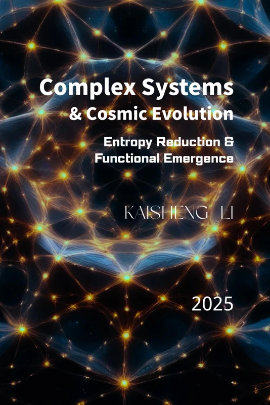 Complex Systems and Cosmic Evolution: Entropy Reduction and Functional Emergence
