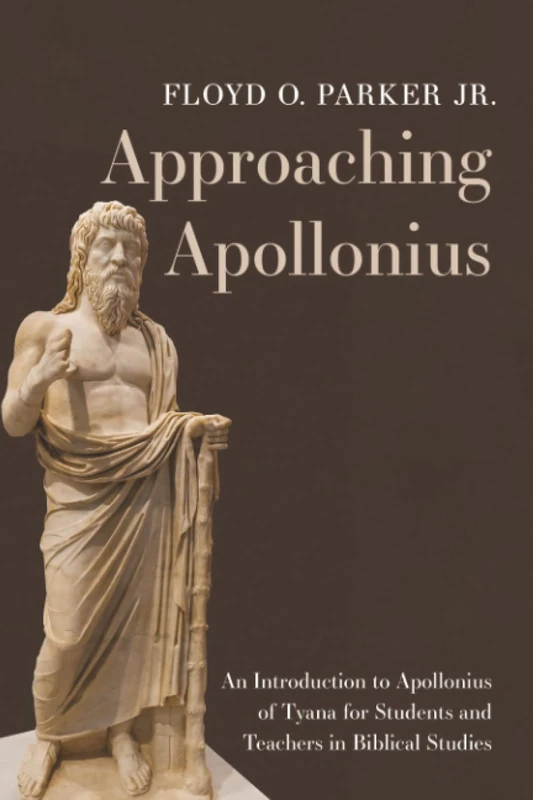 Approaching Apollonius: An Introduction to Apollonius of Tyana for Students and Teachers in Biblical Studies